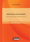 Buchcover Indoktrination auf der Schulbank: Wie das NS-Regime seine Schüler auf den Krieg vorbereitete. Christoph Hendrichs