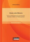 Buchcover Einsam unter Männern: Frauen in Spitzenpositionen der Wirtschaft - Bourdieus Habitus als Erklärungsansatz. Sebastian Not