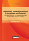 Buchcover Organisierte Interessenvertretung in Deutschland und Österreich: Die Gewerkschaften und Arbeitsbeziehungen seit den 1990