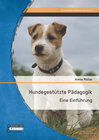Buchcover Hundegestützte Pädagogik: Eine Einführung