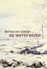Buchcover Die Waffen nieder! - Die Lebensgeschichte der Friedensnobelpreisträgerin Bertha von Suttner