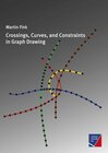 Buchcover Crossings, Curves, and Constraints in Graph Drawing