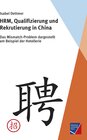 Buchcover HRM, Qualifizierung und Rekrutierung in China