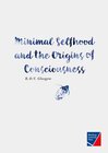 Buchcover Minimal Selfhood and the Origins of Consciousness