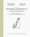 Buchcover Wege und Umwege mit Friedrich Dürrenmatt Band 1