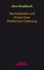 Buchcover Normativität und Know-how Politischer Ordnung