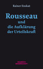 Buchcover Rousseau und die Aufklärung der Urteilskraft