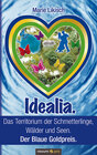 Buchcover Idealia. Das Territorium der Schmetterlinge, Wälder und Seen. Der Blaue Goldpreis.