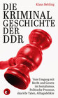 Buchcover Die Kriminalgeschichte der DDR