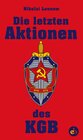 Buchcover Die letzten Aktionen des KGB