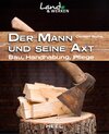 Buchcover Der Mann und seine Axt: Bau – Handhabung – Pflege