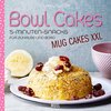 Buchcover Bowl Cakes - Mug Cakes XXL