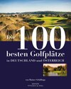 Buchcover Die 100 besten Golfplätze in Deutschland und Österreich