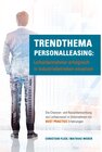 Buchcover Trendthema Personalleasing: Leiharbeitnehmer erfolgreich in Industriebetrieben einsetzen