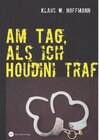 Buchcover Am Tag, als ich Houdini traf