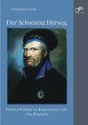 Buchcover Der Schwarze Herzog: Friedrich Wilhelm von Braunschweig-Oels - Eine Biographie