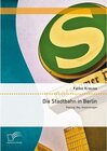 Buchcover Die Stadtbahn in Berlin: Planung, Bau, Auswirkungen