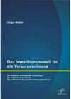 Buchcover Das Investitionsmodell für die Vorsorgewohnung: Ein Vergleich zwischen der klassischen Vorsorgewohnung und der Baurechts
