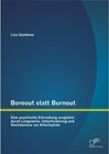 Buchcover Boreout statt Burnout: Eine psychische Erkrankung ausgelöst durch Langeweile, Unterforderung und Desinteresse am Arbeits