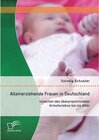 Buchcover Alleinerziehende Frauen in Deutschland: Ursachen des überproportionalen Armutsrisikos bis ins Alter