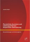 Buchcover Persönliche Assistenz und Lebensqualität bei körperlicher Behinderung: Herausforderungen und Schwierigkeiten