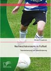 Buchcover Nachwuchskonzepte im Fußball: Talenterkennung und Talentförderung