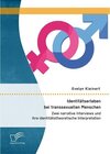 Buchcover Identitätserleben bei transsexuellen Menschen: Zwei narrative Interviews und ihre identitätstheoretische Interpretation