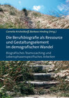 Buchcover Die Berufsbiografie als Ressource und Gestaltungselement im demografischen Wandel: Biografisches Teamcoaching und Lebens