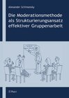 Buchcover Die Moderationsmethode als Strukturierungsansatz effektiver Gruppenarbeit