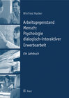 Buchcover Arbeitsgegenstand Mensch: Psychologie dialogisch-interaktiver Erwerbsarbeit