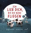 Buchcover Ich lieb dich, bis die Kühe fliegen