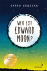 Buchcover Wer ist Edward Moon? - Deutscher Jugendliteraturpreis 2020