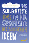 Buchcover Die schlechteste Idee in der Geschichte der schlechten Ideen