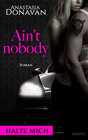 Buchcover Ain't Nobody 1: Halte mich