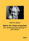Buchcover Wenn wir Toten erwachen. Henrik Ibsen