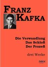 Buchcover Die Verwandlung. Das Schloß. Der Prozeß.. Franz Kafka