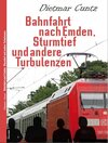 Buchcover Bahnfahrt nach Emden, Sturmtief und andere Turbulenzen