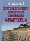 Buchcover Kurze Geschichten von kleinen und großen Gemetzeln