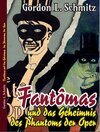 Buchcover Fantômas und das Geheimnis des Phantoms der Oper