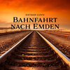 Buchcover Bahnfahrt nach Emden (Download)