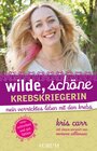 Buchcover Wilde, schöne Krebskriegerin