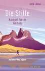 Buchcover Die Stille kommt beim Gehen