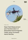 Buchcover Near-Field Measurement and Transformation of Modulated Electromagnetic Fields using Uncrewed Aerial Vehicles