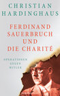 Buchcover Ferdinand Sauerbruch und die Charité