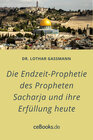 Buchcover Die Endzeit-Prophetie des Propheten Sacharja und ihre Erfüllung heute