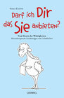 Buchcover Darf ich Dir das Sie anbieten? - Vom Dasein der Widrigkeiten