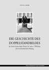 Buchcover Die Geschichte des Doppelstandbildes im deutschsprachigen Raum bis zum 1. Weltkrieg