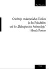 Buchcover Grundzüge neukantianischen Denkens in den Frühschriften und der "Philosophischen Anthropologie" Helmut Plessners