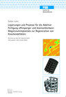 Buchcover Legierungen und Prozesse für die Additive Fertigung offenporiger und bioresorbierbarer Magnesiumimplantate zur Regenerat