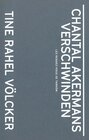 Buchcover Chantal Akermans Verschwinden
